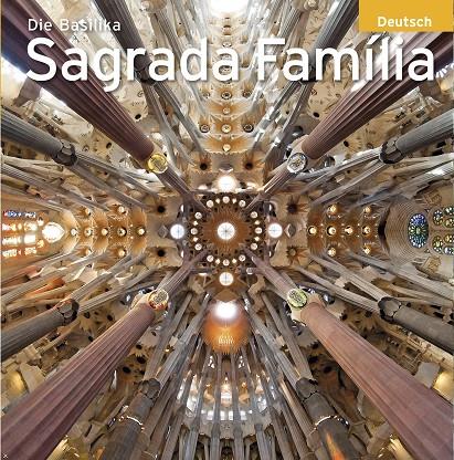 DIE BASILIKA SAGRADA FAMILIA | 9788484785132 | CARANDELL I ROBUSTÉ, JOSEP M./VIVAS ORTIZ, PERE | Galatea Llibres | Llibreria online de Reus, Tarragona | Comprar llibres en català i castellà online