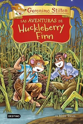 LAS AVENTURAS DE HUCKLEBERRY FINN. STILTON | 9788408224938 | Galatea Llibres | Llibreria online de Reus, Tarragona | Comprar llibres en català i castellà online