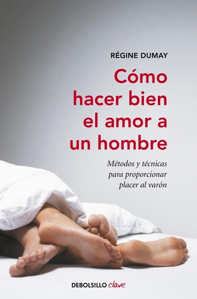 CÓMO HACER BIEN EL AMOR A UN HOMBRE | 9788499891637 | DUMAY, REGINE | Galatea Llibres | Llibreria online de Reus, Tarragona | Comprar llibres en català i castellà online