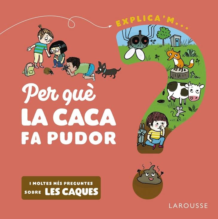 PER QUÈ LA CACA FA PUDOR? | 9788418473524 | KECIR-LEPETIT, EMMANUELLE | Galatea Llibres | Librería online de Reus, Tarragona | Comprar libros en catalán y castellano online