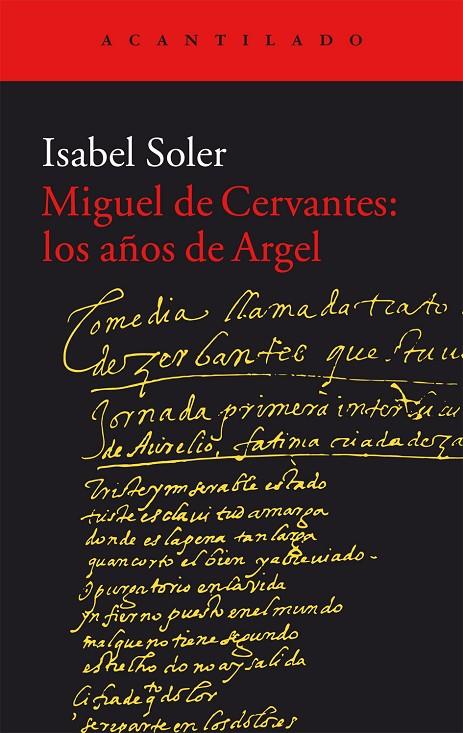 MIGUEL DE CERVANTES: LOS AÑOS DE ARGEL | 9788416011988 | SOLER QUINTANA, ISABEL | Galatea Llibres | Llibreria online de Reus, Tarragona | Comprar llibres en català i castellà online