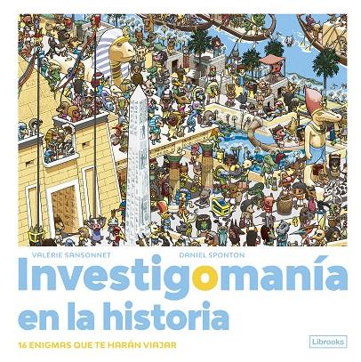 INVESTIGOMANÍA EN LA HISTORIA. | 9788412683981 | SANSONNET, VALÉRIE/SPONTON, DANIEL | Galatea Llibres | Llibreria online de Reus, Tarragona | Comprar llibres en català i castellà online