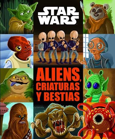 STAR WARS. ALIENS, CRIATURAS Y BESTIAS | 9788408185765 | Galatea Llibres | Llibreria online de Reus, Tarragona | Comprar llibres en català i castellà online