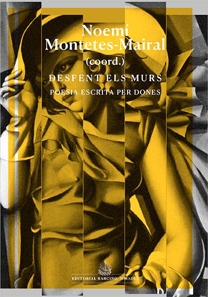 DESFENT ELS MURS. DONES I POESIA | 9788416726523 | MARZO, ÀNGELS/CABRÉ, ÀNGELS/REYES, MIRIAM/RETOLAZA, IRATXE | Galatea Llibres | Llibreria online de Reus, Tarragona | Comprar llibres en català i castellà online
