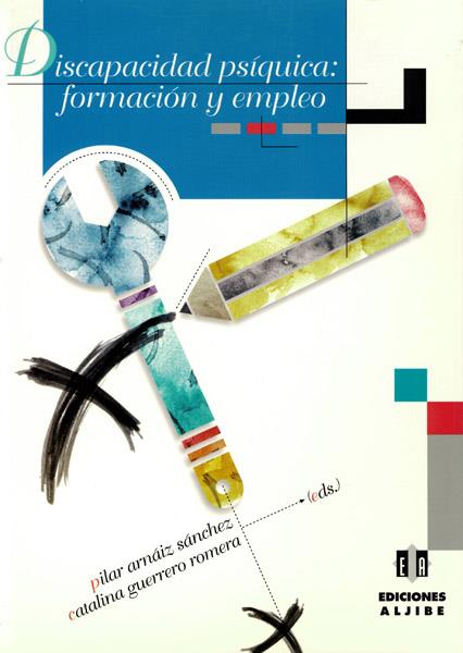 DISCAPACIDAD PSIQUICA: FORMACION Y EMPLEO | 9788495212009 | ARNAIZ SANCHEZ, PILAR | Galatea Llibres | Librería online de Reus, Tarragona | Comprar libros en catalán y castellano online