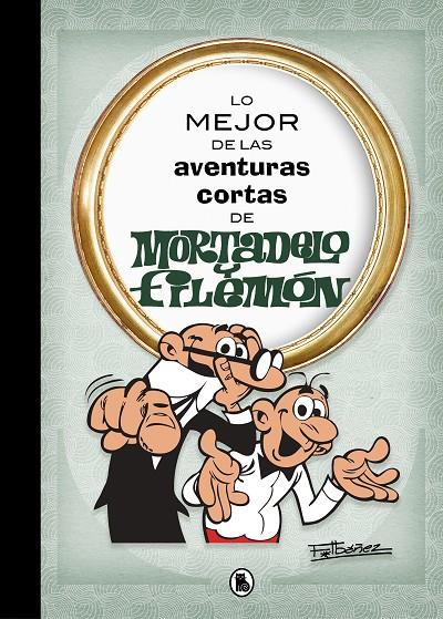 LO MEJOR DE LAS AVENTURAS CORTAS DE MORTADELO Y FILEMÓN | 9788402421555 | IBÁÑEZ, FRANCISCO | Galatea Llibres | Librería online de Reus, Tarragona | Comprar libros en catalán y castellano online