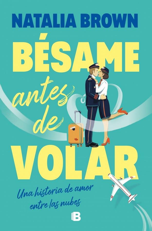 BÉSAME ANTES DE VOLAR | 9788466684491 | BROWN, NATALIA | Galatea Llibres | Llibreria online de Reus, Tarragona | Comprar llibres en català i castellà online