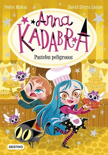 ANNA KADABRA 6. PASTELES PELIGROSOS | 9788408241973 | MAÑAS, PEDRO/SIERRA LISTÓN, DAVID | Galatea Llibres | Librería online de Reus, Tarragona | Comprar libros en catalán y castellano online