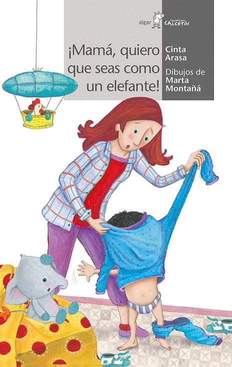 ¡MAMÁ, QUIERO QUE SEAS COMO UN ELEFANTE! | 9788491420491 | ARASA I CAROT, CINTA | Galatea Llibres | Librería online de Reus, Tarragona | Comprar libros en catalán y castellano online