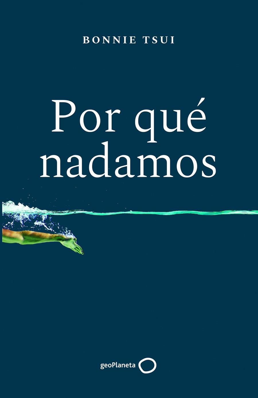 POR QUÉ NADAMOS | 9788408238676 | TSUI, BONNIE | Galatea Llibres | Llibreria online de Reus, Tarragona | Comprar llibres en català i castellà online