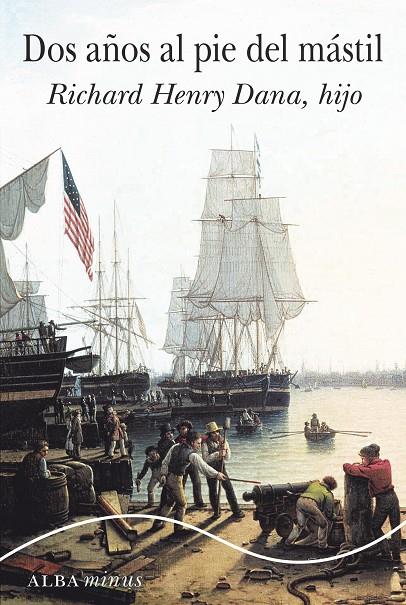 DOS AÑOS AL PIE DEL MÁSTIL | 9788490653319 | DANA, RICHARD HENRY. HIJO | Galatea Llibres | Librería online de Reus, Tarragona | Comprar libros en catalán y castellano online