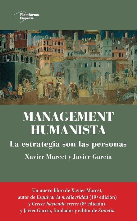 MANAGEMENT HUMANISTA | 9788419655097 | MARCET, XAVIER/GARCÍA, JAVIER | Galatea Llibres | Librería online de Reus, Tarragona | Comprar libros en catalán y castellano online