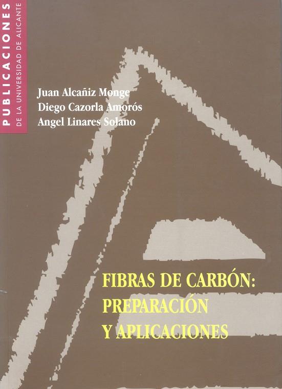 FIBRAS DE CARBON: PREPARACION Y APLICACIONES | 9788479083786 | ALCAÑIZ MONGE, JUAN | Galatea Llibres | Llibreria online de Reus, Tarragona | Comprar llibres en català i castellà online