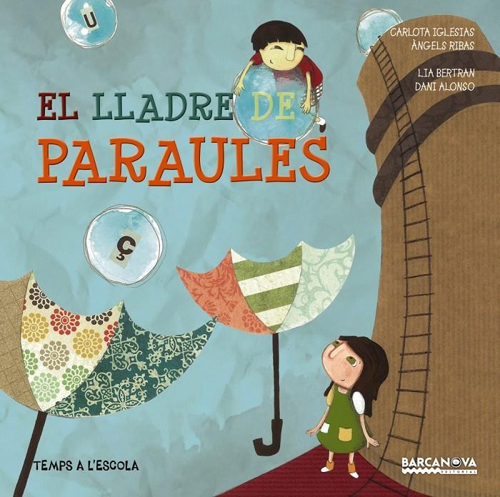 EL LLADRE DE PARAULES | 9788448933074 | IGLESIAS, CARLOTA/RIBAS, ÀNGELS | Galatea Llibres | Llibreria online de Reus, Tarragona | Comprar llibres en català i castellà online