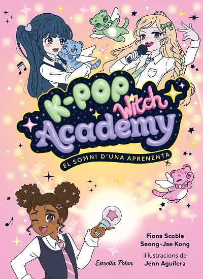 K-POP WITCH ACADEMY 1. EL SOMNI D'UNA APRENENTA | 9791388358173 | SCOBLE, FIONA | Galatea Llibres | Librería online de Reus, Tarragona | Comprar libros en catalán y castellano online