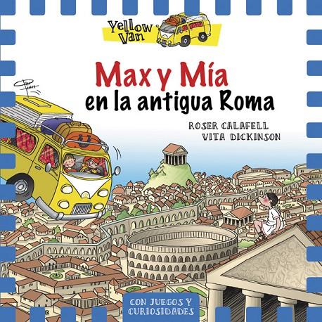 MAX Y MÍA EN LA ANTIGUA ROMA. YELLOW VAN 12 | 9788424663162 | CALAFELL, ROSER | Galatea Llibres | Librería online de Reus, Tarragona | Comprar libros en catalán y castellano online