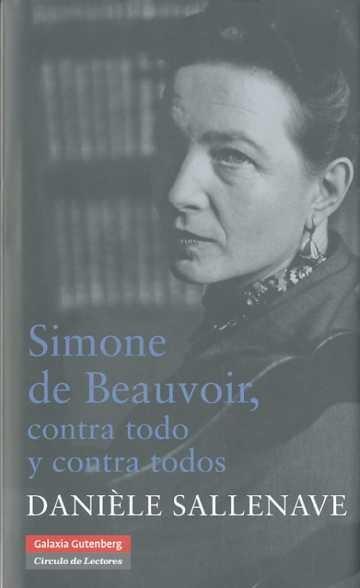 SIMONE DE BEAUVOIR CONTRA TODO Y CONTRA TODOS | 9788481098228 | SALLENAVE, DANIELE | Galatea Llibres | Llibreria online de Reus, Tarragona | Comprar llibres en català i castellà online