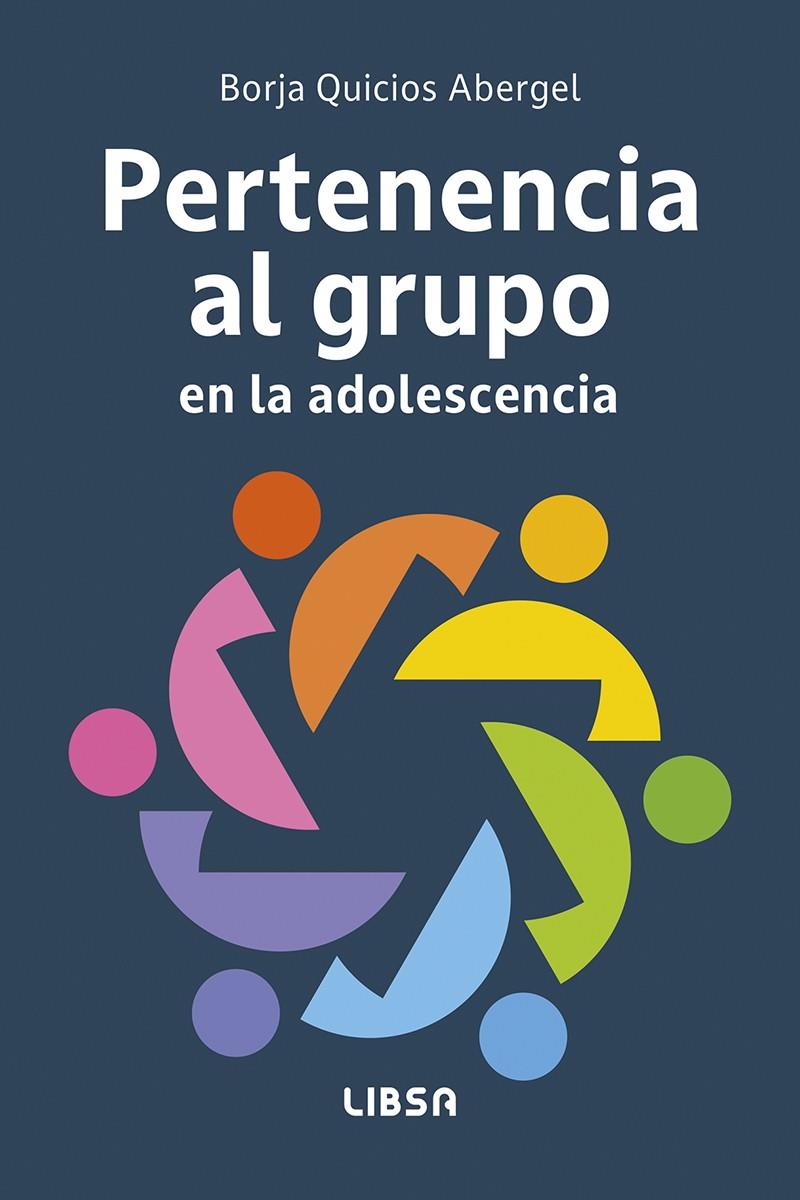 PERTENENCIA AL GRUPO EN LA ADOLESCENCIA | 9788466245500 | QUICIOS ABERGEL, BORJA | Galatea Llibres | Llibreria online de Reus, Tarragona | Comprar llibres en català i castellà online