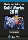 DISEÑO MECANICO CON SOLIDWORKS 2015 | 9788499645711 | RODRÍGUEZ, CARLOS; LÓPEZ, JUAN | Galatea Llibres | Librería online de Reus, Tarragona | Comprar libros en catalán y castellano online