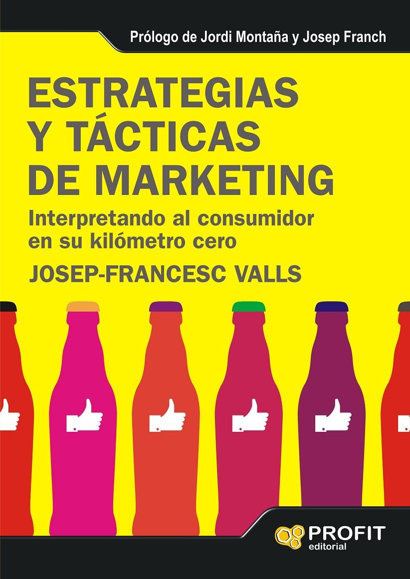 ESTRATEGIAS Y TÁCTICAS DE MARKETING | 9788415505235 | VALLS, JOSEP FRANCESC | Galatea Llibres | Librería online de Reus, Tarragona | Comprar libros en catalán y castellano online