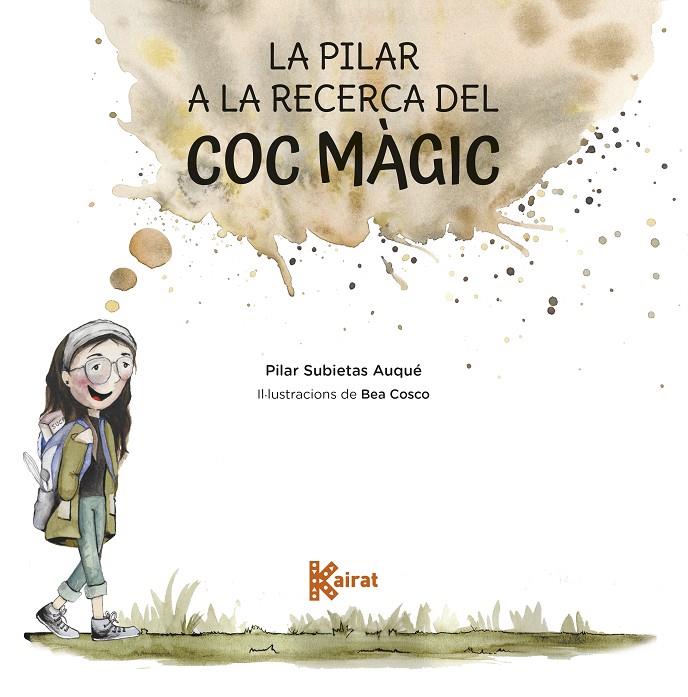 LA PILAR A LA RECERCA DEL COC MÀGIC | 9788419476548 | SUBIETAS, PILAR | Galatea Llibres | Llibreria online de Reus, Tarragona | Comprar llibres en català i castellà online