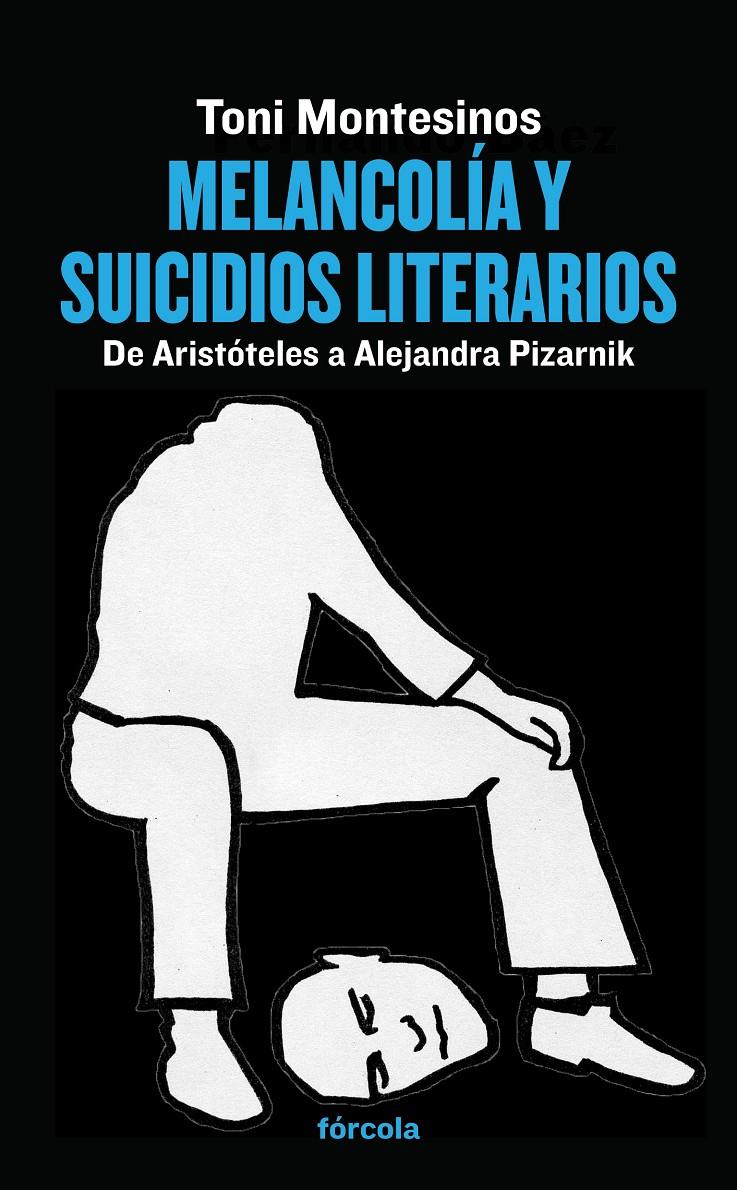 MELANCOLÍA Y SUICIDIOS LITERARIOS | 9788415174950 | MONTESINOS, TONI | Galatea Llibres | Librería online de Reus, Tarragona | Comprar libros en catalán y castellano online