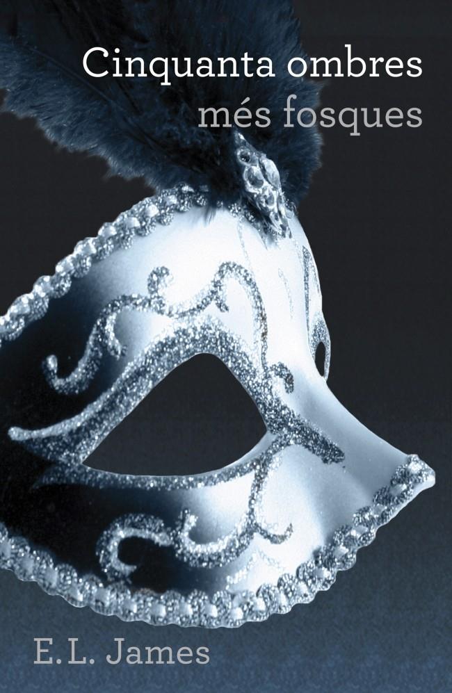 CINQUANTA OMBRES MÉS FOSQUES (TRILOGIA CINQUANTA OMBRES, 2) | 9788401388453 | JAMES, E.L. | Galatea Llibres | Librería online de Reus, Tarragona | Comprar libros en catalán y castellano online