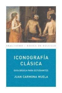 ICONOGRAFÍA CLÁSICA | 9788446029397 | CARMONA MUELA, JUAN | Galatea Llibres | Librería online de Reus, Tarragona | Comprar libros en catalán y castellano online