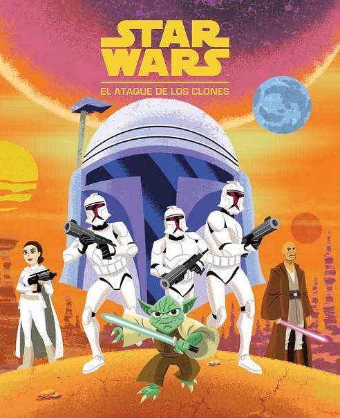 STAR WARS. EL ATAQUE DE LOS CLONES. CUENTO | 9788408225843 | STAR WARS | Galatea Llibres | Llibreria online de Reus, Tarragona | Comprar llibres en català i castellà online
