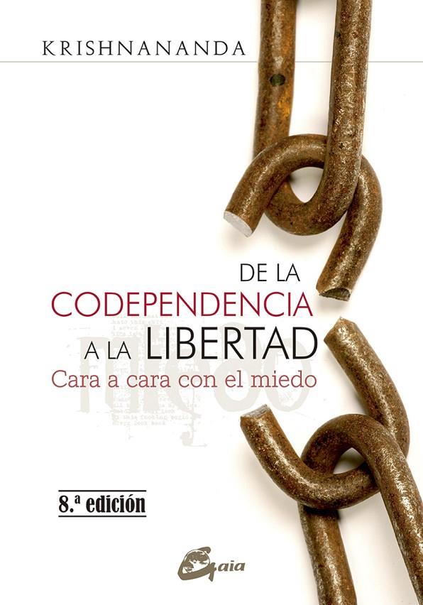 DE LA CODEPENDENCIA A LA LIBERTAD | 9788484456575 | KRISHNANANDA | Galatea Llibres | Librería online de Reus, Tarragona | Comprar libros en catalán y castellano online