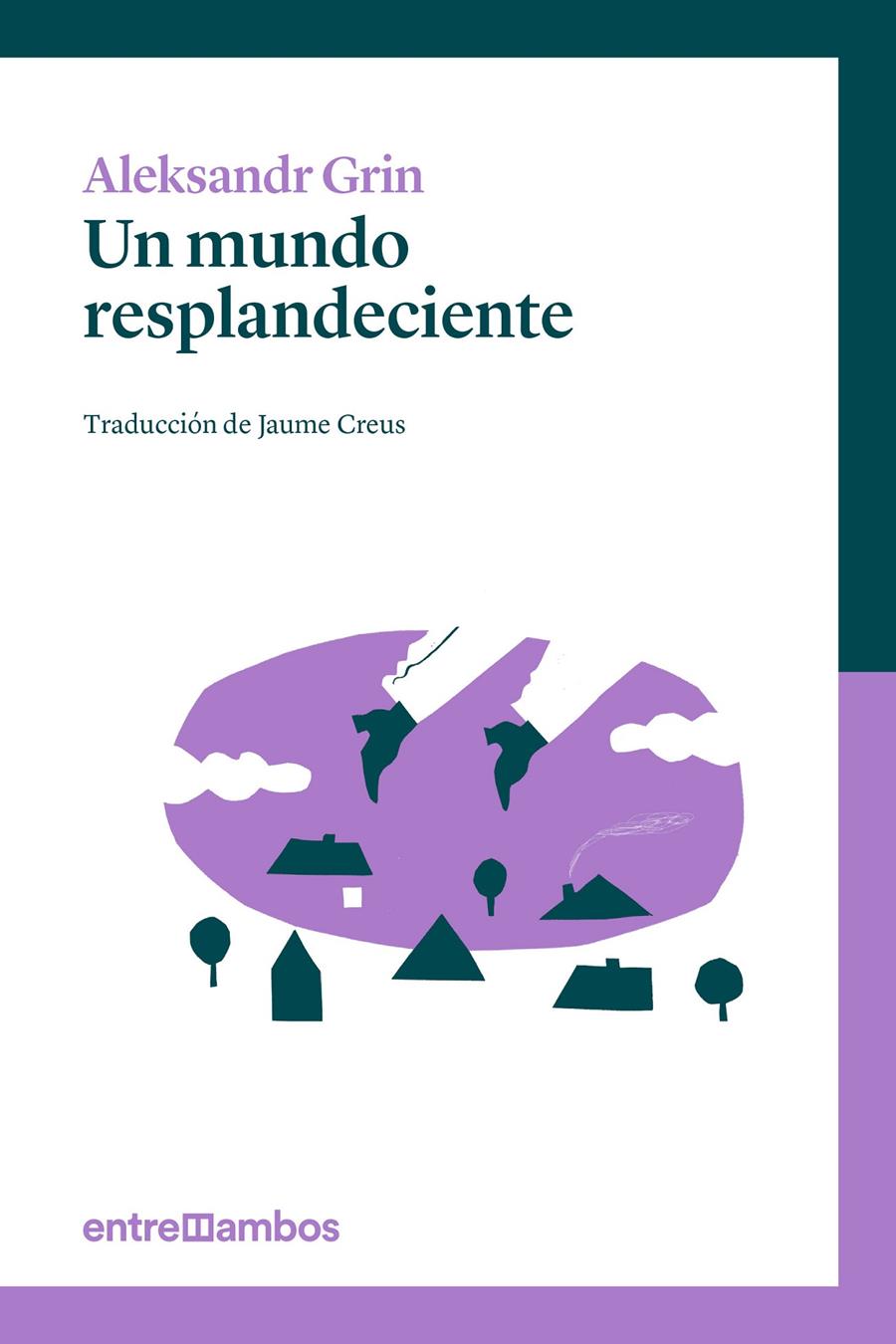 UN MUNDO RESPLANDECIENTE | 9788416379040 | GRIN, ALEKSANDR | Galatea Llibres | Librería online de Reus, Tarragona | Comprar libros en catalán y castellano online