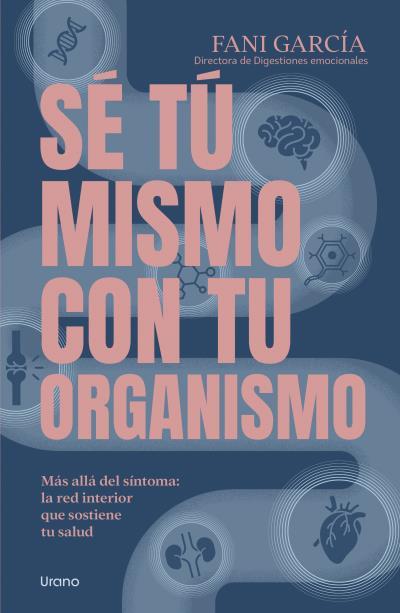 SÉ TÚ MISMO CON TU ORGANISMO | 9791387662301 | GARCÍA, FANI | Galatea Llibres | Llibreria online de Reus, Tarragona | Comprar llibres en català i castellà online