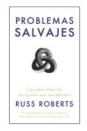 PROBLEMAS SALVAJES | 9788417963606 | ROBERTS, RUSS | Galatea Llibres | Llibreria online de Reus, Tarragona | Comprar llibres en català i castellà online