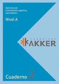 CUADERNOS AKKER NIVEL A CUADERNO 2 EJERCICIOS DE ESTIMULACIÓN COGNITIVA PARA | 9788409056330 | Galatea Llibres | Llibreria online de Reus, Tarragona | Comprar llibres en català i castellà online