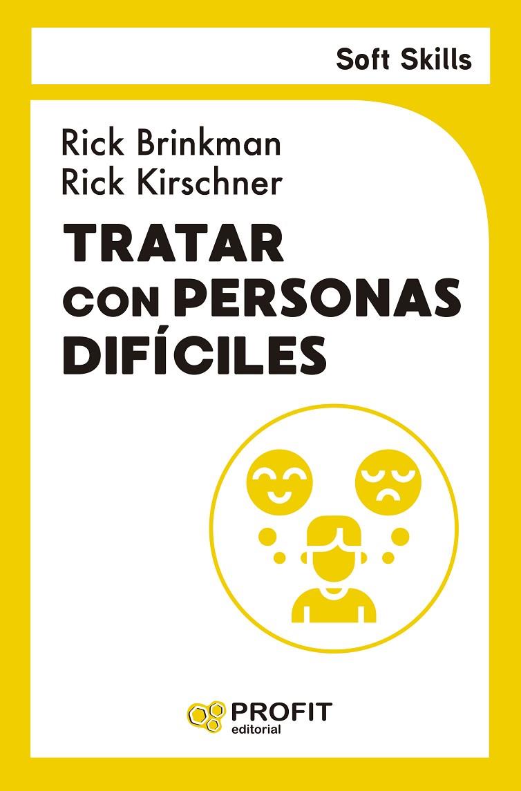 TRATAR CON PERSONAS DIFICILES. SOFT SKILLS | 9791387796099 | BRINKMAN, RICK/KIRSCHNER, RICK | Galatea Llibres | Librería online de Reus, Tarragona | Comprar libros en catalán y castellano online
