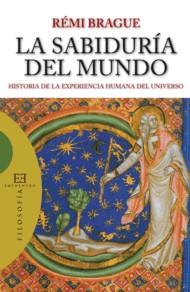 SABIDURÍA DEL MUNDO, LA | 9788474908329 | BRAGUE, RÉMI | Galatea Llibres | Librería online de Reus, Tarragona | Comprar libros en catalán y castellano online