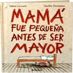MAMA FUE PEQUEÑA ANTES DE SER MAYOR | 9788488342300 | LARRONDO, VALERIE | Galatea Llibres | Librería online de Reus, Tarragona | Comprar libros en catalán y castellano online