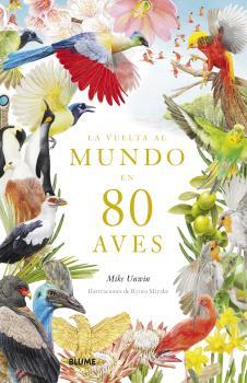 LA VUELTA AL MUNDO EN 80 AVES | 9788419094391 | UNWIN, MIKE/MIYAKE, RYUTO | Galatea Llibres | Librería online de Reus, Tarragona | Comprar libros en catalán y castellano online