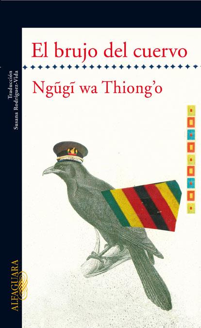 BRUJO DEL CUERVO, EL | 9788420473413 | NGUGI WA THIONG'O (1938- ) | Galatea Llibres | Librería online de Reus, Tarragona | Comprar libros en catalán y castellano online