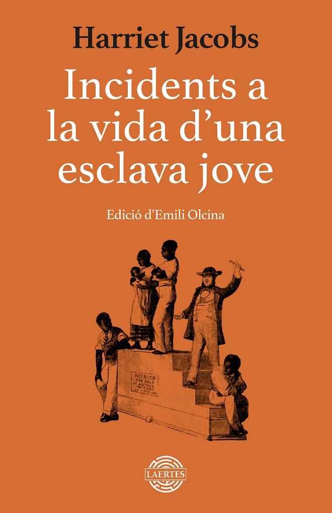 INCIDENTS A LA VIDA D'UNA ESCLAVA JOVE | 9788419676733 | JACOBS, HARRIET | Galatea Llibres | Librería online de Reus, Tarragona | Comprar libros en catalán y castellano online