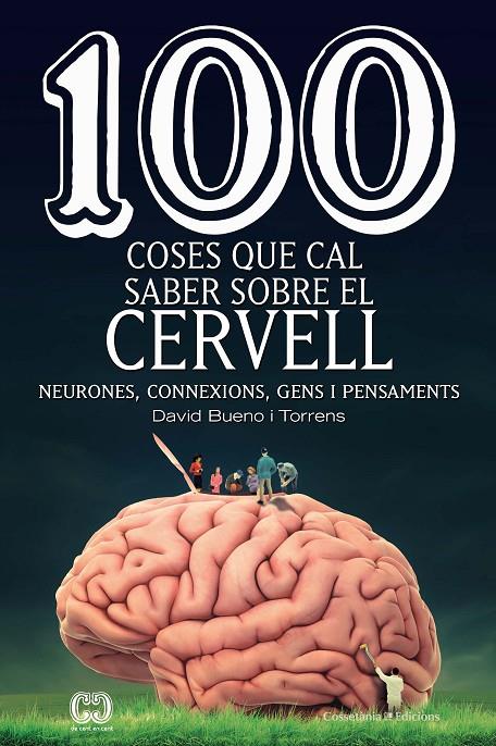 100 COSES QUE CAL SABER SOBRE EL CERVELL | 9788490349137 | BUENO I TORRENS, DAVID | Galatea Llibres | Llibreria online de Reus, Tarragona | Comprar llibres en català i castellà online