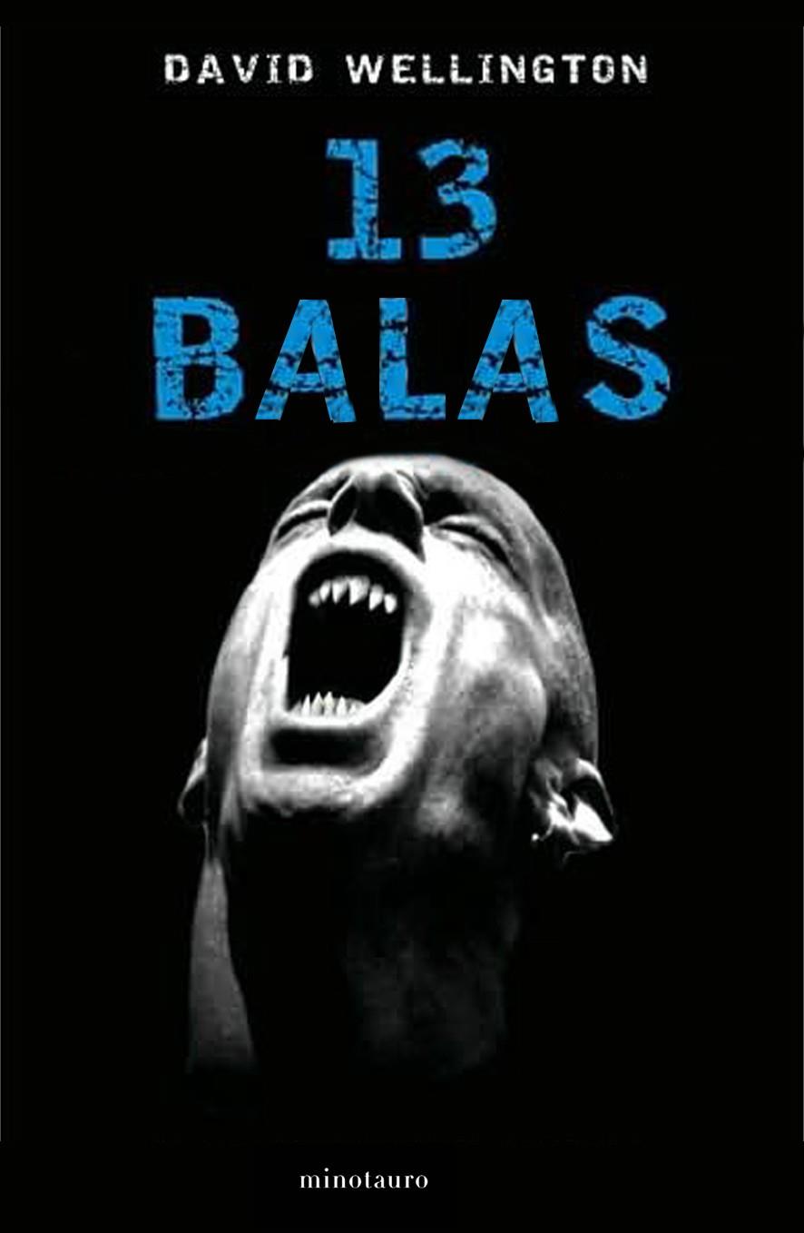 13 BALAS | 9788445077719 | WELLINGTON, DAVID | Galatea Llibres | Librería online de Reus, Tarragona | Comprar libros en catalán y castellano online