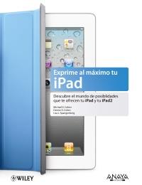 EXPRIME AL MÁXIMO TU IPAD | 9788441529908 | COHEN, MICHAEL E./COHEN, DENNIS R./SPANGENBERG, LISA L. | Galatea Llibres | Librería online de Reus, Tarragona | Comprar libros en catalán y castellano online