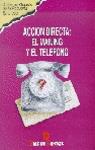 ACCION DIRECTA: EL MAILING Y EL TELEFONO | 9788479782238 | MARKETING PUBLISHING | Galatea Llibres | Librería online de Reus, Tarragona | Comprar libros en catalán y castellano online