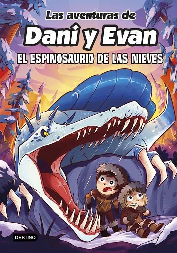 LAS AVENTURAS DE DANI Y EVAN 9. EL ESPINOSAURIO DE LAS NIEVES | 9788408282518 | DANI Y EVAN | Galatea Llibres | Llibreria online de Reus, Tarragona | Comprar llibres en català i castellà online