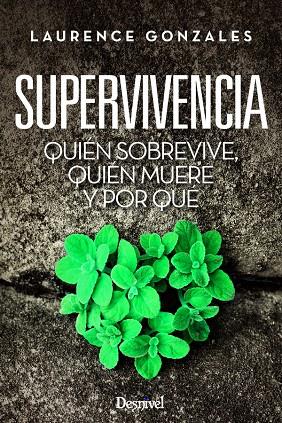 SUPERVIVIENCIA. QUIEN SOBREVIVE,QUIEN MUERE Y POR QUE | 9788498293524 | GONZALES, LAURENCE | Galatea Llibres | Librería online de Reus, Tarragona | Comprar libros en catalán y castellano online