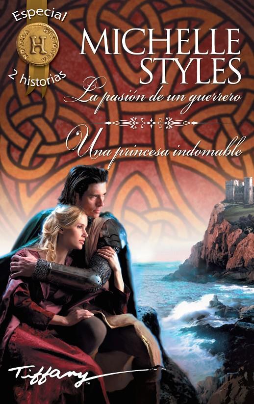 LA PASIÓN DE UN GUERRERO; UNA PRINCESA INDOMABLE | 9788468781921 | STYLES, MICHELLE | Galatea Llibres | Librería online de Reus, Tarragona | Comprar libros en catalán y castellano online