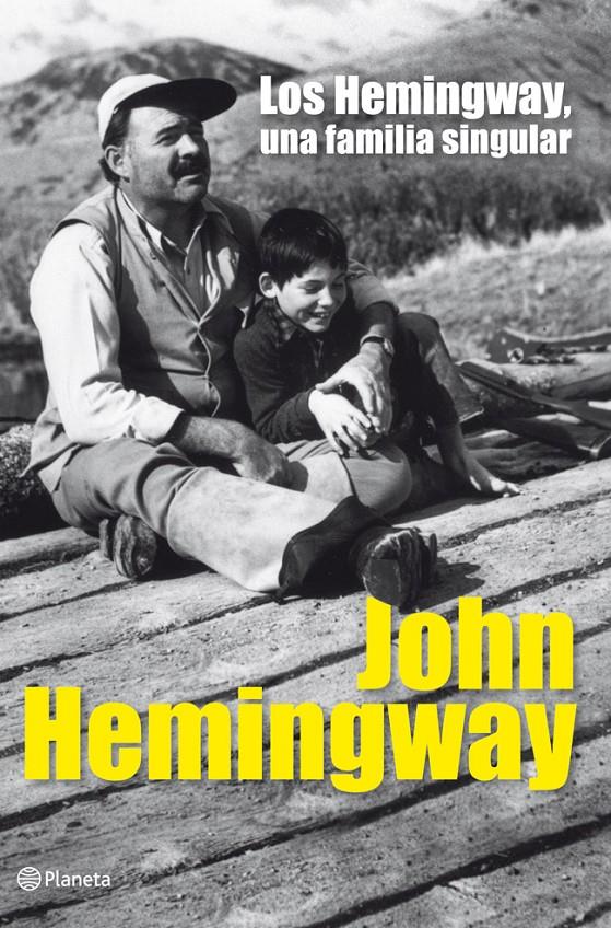 LOS HEMINGWAY, UNA FAMILIA SINGULAR | 9788408006466 | HEMINGWAY, JOHN | Galatea Llibres | Llibreria online de Reus, Tarragona | Comprar llibres en català i castellà online