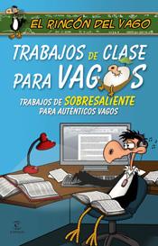 TRABAJOS DE CLASE PARA VAGOS | 9788467026474 | RINCON DEL VAGO | Galatea Llibres | Llibreria online de Reus, Tarragona | Comprar llibres en català i castellà online