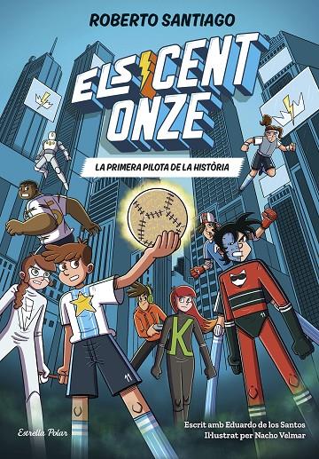ELS CENT ONZE 2. LA PRIMERA PILOTA DE LA HISTÒRIA | 9791387783471 | SANTIAGO, ROBERTO/SANTOS MOLINA, EDUARDO DE LOS | Galatea Llibres | Librería online de Reus, Tarragona | Comprar libros en catalán y castellano online